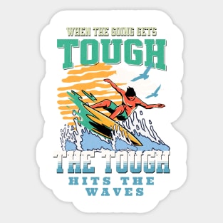 The Tough Surf Waves Inspirational Quote Phrase Text Sticker